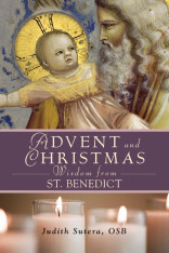Advent and Christmas Wisdom from St. Benedict